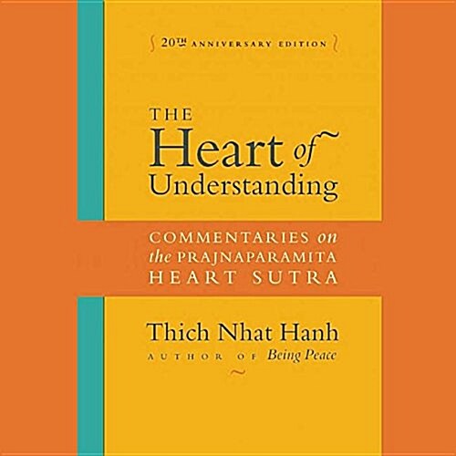 The Heart of Understanding, Twentieth Anniversary Edition: Commentaries on the Prajnaparamita Heart Sutra (Audio CD)