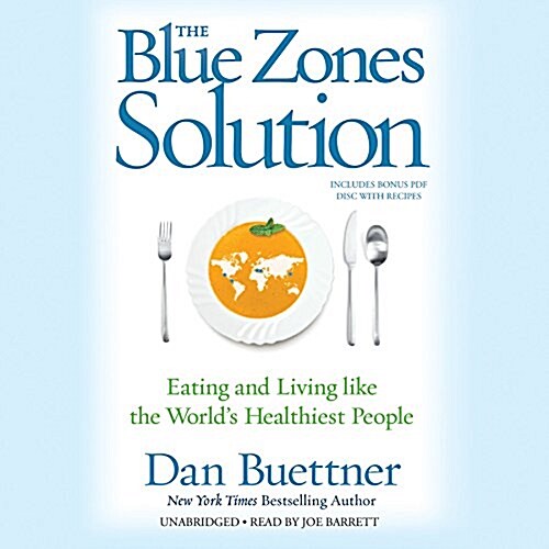The Blue Zones Solution: Eating and Living Like the Worlds Healthiest People (Audio CD)