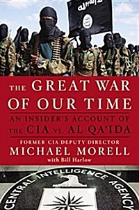 The Great War of Our Time Lib/E: The Cias Fight Against Terrorism--From Al Qaida to Isis (Audio CD, Library)