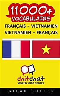 11000+ Francais - Vietnamien Vietnamien - Francais Vocabulaire (Paperback)