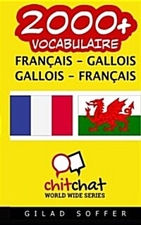 2000+ Francais - Gallois Gallois - Francais Vocabulaire (Paperback)