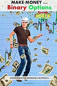Make Money with Binary Options: Spot-On Forex Trading (Paperback)
