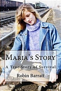 Marias Story: A True Story of Survival (Paperback)