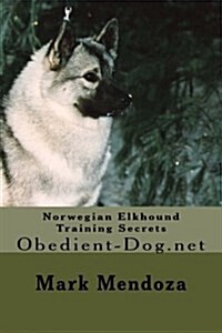 Norwegian Elkhound Training Secrets (Paperback)