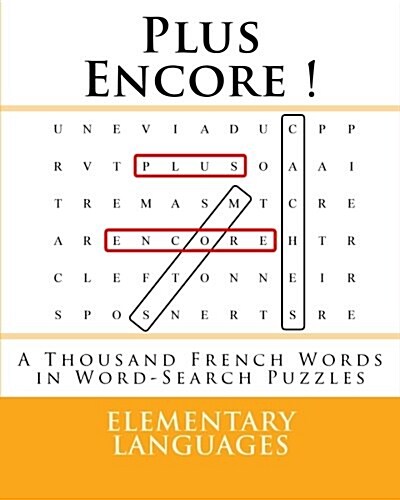 Plus Encore !: A Thousand French Words in Word-Search Puzzles (Paperback)