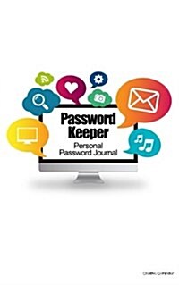 Password Keeper: Personal Password Journal - Creative Computer (Paperback)