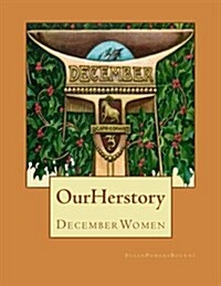 Our Herstory: December Women (Paperback)