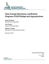 State, Foreign Operations, and Related Programs: Fy2015 Budget and Appropriations (Paperback)