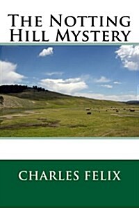 The Notting Hill Mystery (Paperback)