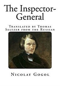 The Inspector-General: Translated by Thomas Seltzer from the Russian (Paperback)