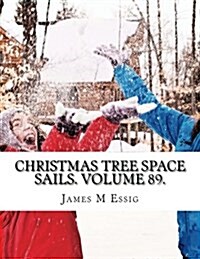 Christmas Tree Space Sails. Volume 89. (Paperback)