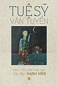 Tue Sy Van Tuyen: Tap 2: Tieu Luan Triet Hoc (Paperback)