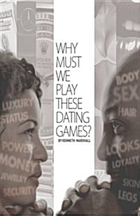 Why Must We Play These Dating Games? (Paperback)