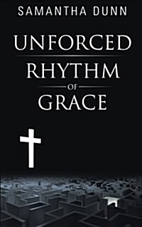 Unforced Rhythm of Grace (Paperback)