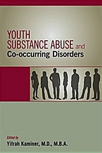 Youth Substance Abuse and Co-Occurring Disorders (Paperback)