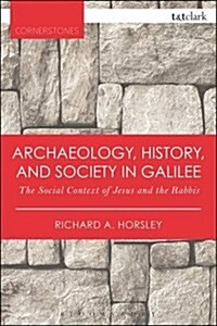 Archaeology, History, and Society in Galilee: The Social Context of Jesus and the Rabbis (Paperback, 2, Revised)