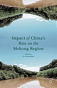 Impact of Chinas Rise on the Mekong Region (Hardcover)