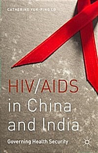 HIV/AIDS in China and India : Governing Health Security (Hardcover)