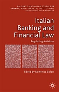 Italian Banking and Financial Law: Regulating Activities : Regulating Activities (Hardcover)