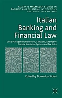 Italian Banking and Financial Law: Crisis Management Procedures, Sanctions, Alternative Dispute Resolution Systems and Tax Rules (Hardcover)