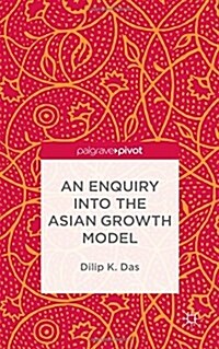 An Enquiry Into the Asian Growth Model (Hardcover)
