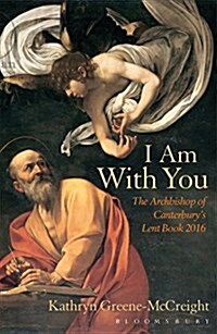 I Am With You : The Archbishop of Canterburys Lent Book 2016 (Paperback)