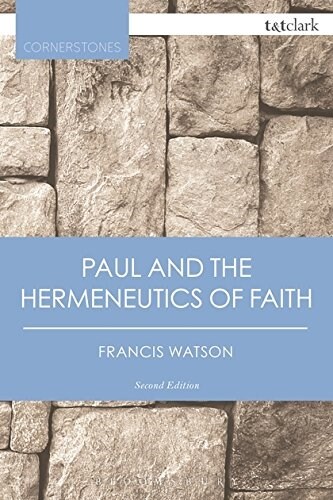 Paul and the Hermeneutics of Faith (Paperback, 2 ed)