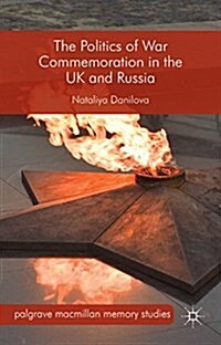 The Politics of War Commemoration in the Uk and Russia (Hardcover)