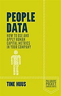 People Data : How to Use and Apply Human Capital Metrics in Your Company (Paperback)