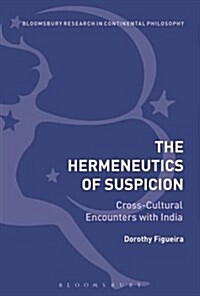 The Hermeneutics of Suspicion : Cross-Cultural Encounters with India (Hardcover)