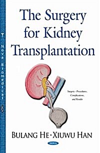 The Surgery for Kidney Transplantation (Hardcover)