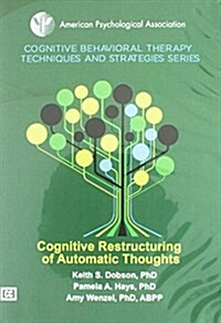 Cognitive Restructuring of Automatic Thoughts (DVD)