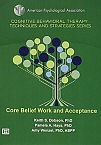 Core Belief Work and Acceptance (DVD)