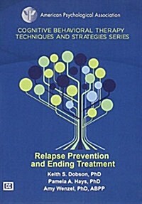 Relapse Prevention and Ending Treatment (DVD)