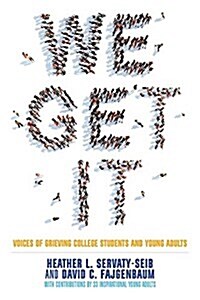 We Get it : Voices of Grieving College Students and Young Adults (Paperback)