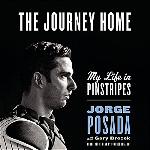 The Journey Home Lib/E: My Life in Pinstripes (Audio CD)