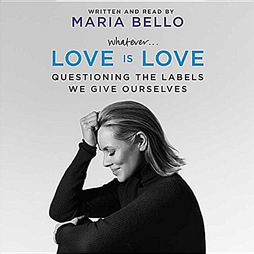 Whatever ... Love Is Love: Questioning the Labels We Give Ourselves (Audio CD)