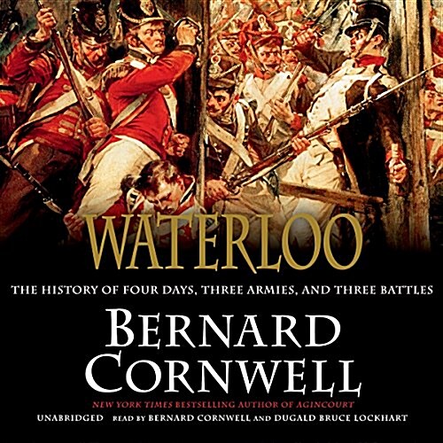 Waterloo: The History of Four Days, Three Armies, and Three Battles (Audio CD)