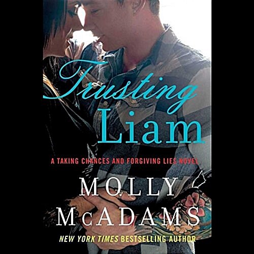 Trusting Liam: A Taking Chances and Forgiving Lies Novel (Audio CD)