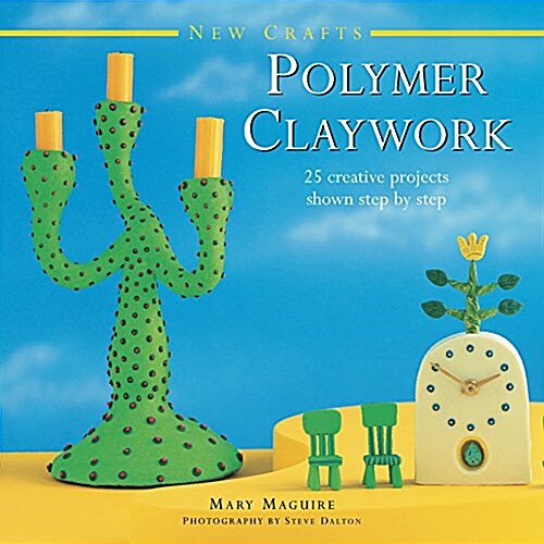 New Crafts: Polymer Claywork (Hardcover)