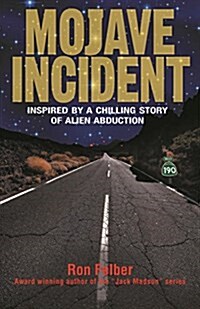 Mojave Incident: Inspired by a Chilling Story of Alien Abduction (Paperback)