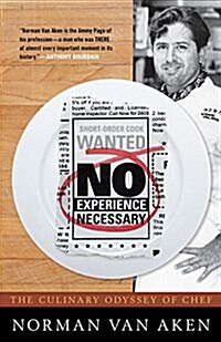 No Experience Necessary: The Culinary Odyssey of Chef Norman Van Aken (Paperback)
