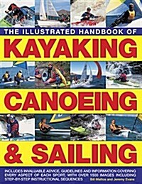 Illustrated Handbook of Kayaking, Canoeing & Sailing (Paperback)