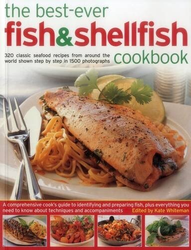 The Best-Ever Fish & Shellfish Cookbook : 320 Classic Seafood Recipes from Around the World Shown Step by Step in 1500 Photographs (Paperback)