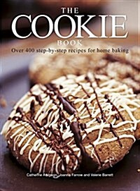 The Cookie Book : Over 400 Step-by-Step Recipes for Home Baking (Paperback)