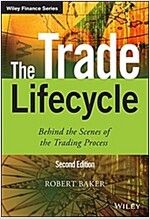 The Trade Lifecycle: Behind the Scenes of the Trading Process (Hardcover, 2, Revised)