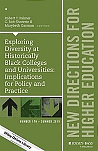 Exploring Diversity at Historically Black Colleges and Universities: Implications for Policy and Practice: New Directions for Higher Education, Number (Paperback)