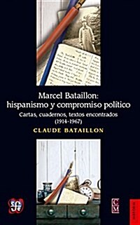 Marcel Bataillon. Hispanismo y Compromiso Pol-Tico (Paperback)