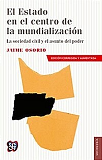 El Estado En El Centro de La Mundializacin (Paperback)