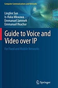 Guide to Voice and Video Over IP : For Fixed and Mobile Networks (Paperback)